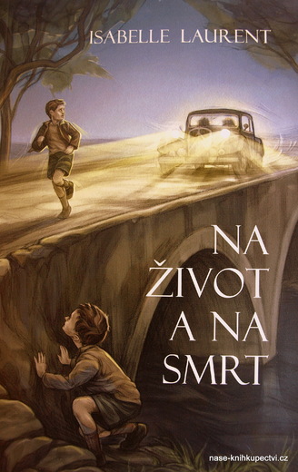 Laurent, Isabelle:   Na život a na smrt