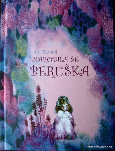 Narodila se beruška Trnka Jiří, Trnková Klára