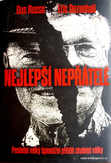 Nejlepší nepřátelé  - Gus Russo, Eric Dezenhall