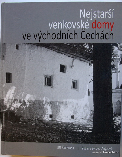 NEJSTARŠÍ VENKONSKÉ DOMY VE VÝCHODNÍCH ČECHÁCH