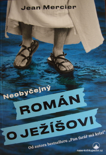 Neobyčejný román o Ježíšovi - Jean Mercier