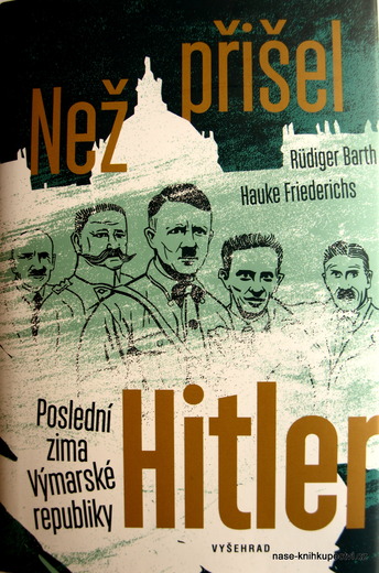 Než přišel Hitler Poslední zima Výmarské republiky Rüdiger Barth