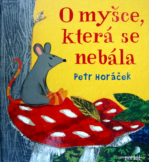 O myšce, která se nebála Horáček, Petr