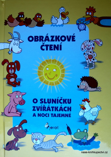 O sluníčku, zvířátkách a noci tajemné -  Schejbalová Alena