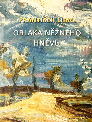 Oblaka něžného hněvu  - Líbal František