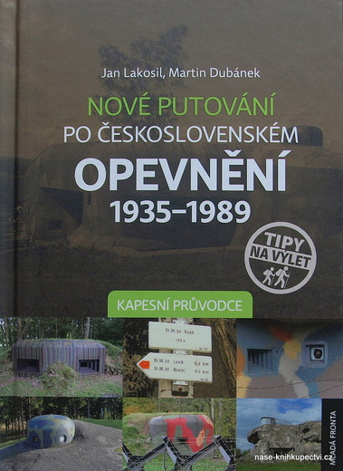 Nové putování po československém opevnění 1935–1989  Jan Lakosil
