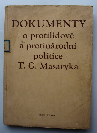 Dokumenty o protilidové a protinárodní politice T.G. Masaryka