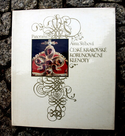 České královské korunovační klenoty - Anna Skýbová, vyd. 1982