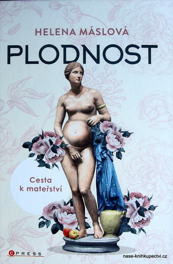 Plodnost  - Cesty k mateřství - Helena Máslová