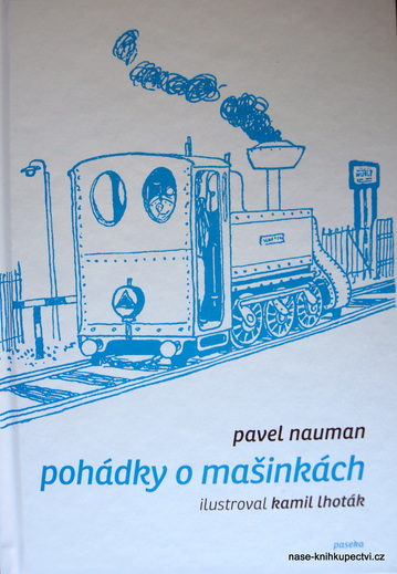 Pohádky o mašinkách - Nauman Pavel