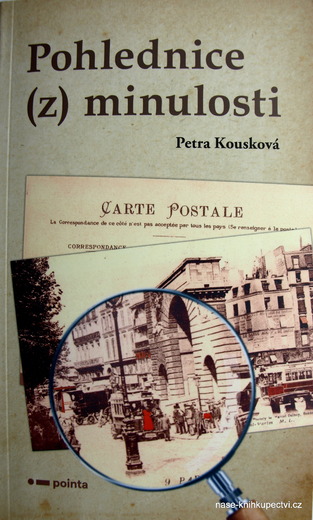 Pohlednice (z) minulosti  - Petra Kousková