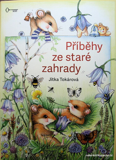 Příběhy ze staré zahrady Tokárová Jitka