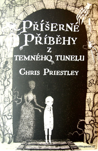 Příšerné příběhy z temného tunelu Priestley Chris