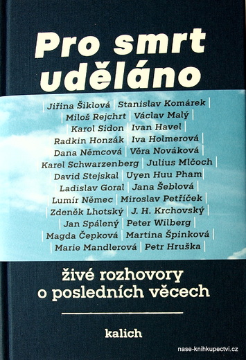 Pro smrt uděláno  - živé rozhovory o posledních věcech