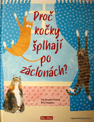 Proč kočky šplhají po záclonách? Snowden-Fineová Lily