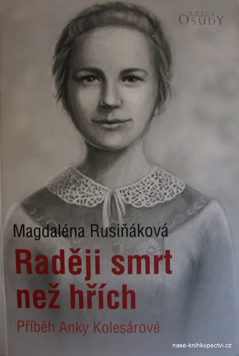 Raději smrt než hřích - Příběh Anky Kolesárové Rusiňáková Magda