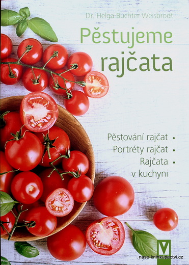 Pěstujeme rajčata -  Buchter-Wiesbrodt Helga
