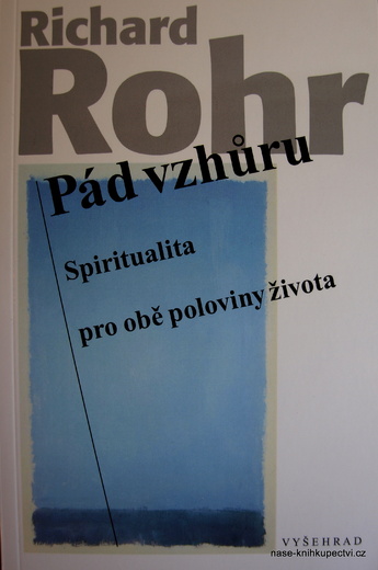 Richard Rohr: Pád vzhůru