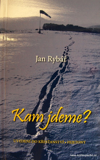 P. Jan Rybář, SJ:   Kam jdeme?