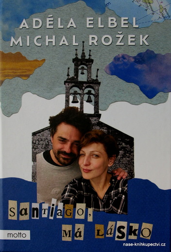 Santiago, má lásko -  Adéla Elbel, Michal Rožek