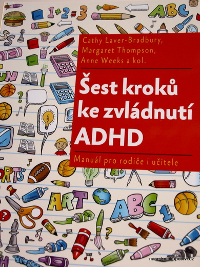 Šest kroků ke zvládnutí ADHD Laver-Bradbury, Cathy;Thompson