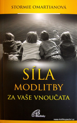 Omartianová, Stormie: Síla modlitby za vaše vnoučata