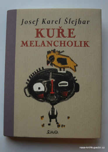 Josef Karel Šlejhar: KUŘE MELANCHOLIK
