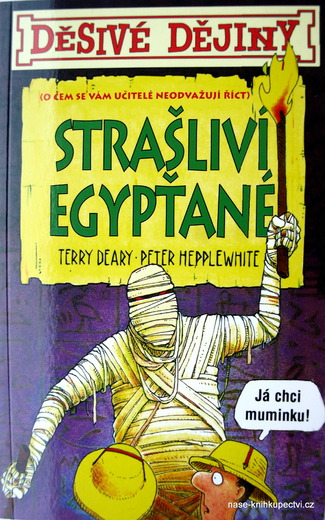 Děsivé dějiny Strašliví Egypťané  - Terry Deary