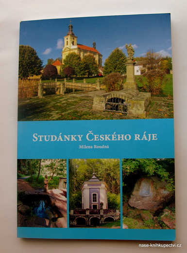 Milena Roudná: STUDÁNKY ČESKÉHO RÁJE