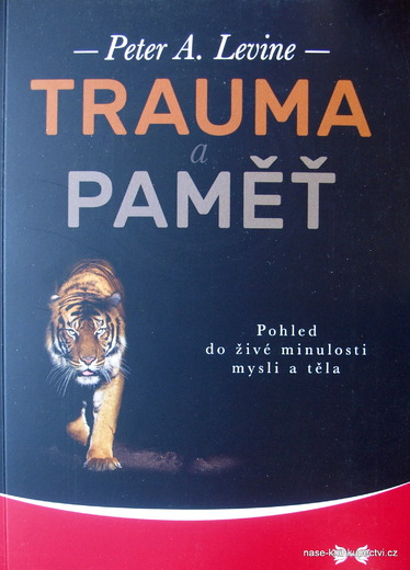 Trauma a paměť -  Levine Peter A.