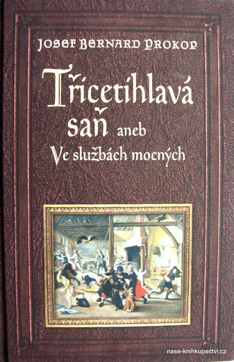 Třicetihlavá saň aneb Ve službách mocných Prokop Josef Bernard