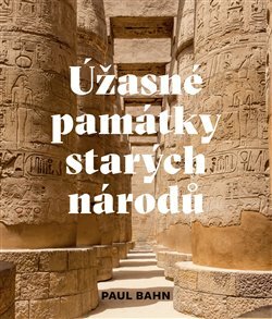 Úžasné památky starých národů Bahn Paul