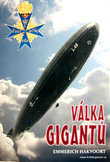 Válka gigantů Německé vzducholodi v 1. světové válce Hakvoort E.