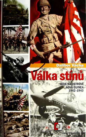 Válka stínů Boje na ostrově Nová Guinea 1942–1943 Vácha Dalibor