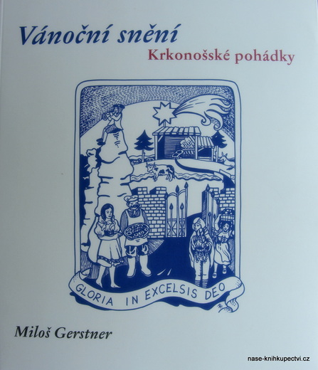 Vánoční snění Krkonošské pohádky  - Gerstner Miloš
