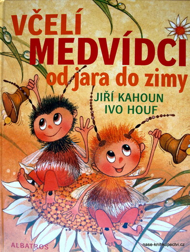 Včelí medvídci od jara do zimy  - Jiří Kahoun, Zdeněk Svěrák