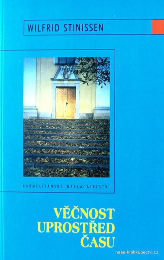 Věčnost uprostřed času - Wilfrid Stinissen