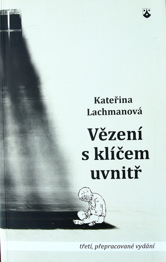 Vězení s klíčem uvnitř - Kateřina Lachmanová
