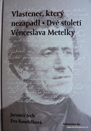 Vlastenec, který nezapadl Jech Jaromír, Koudelková Eva
