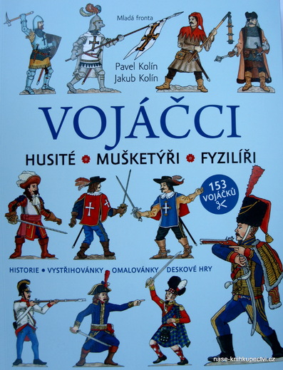 Vojáčci Husité – Mušketýři – Fyzilíři Kolín Jakub, Kolín Pavel