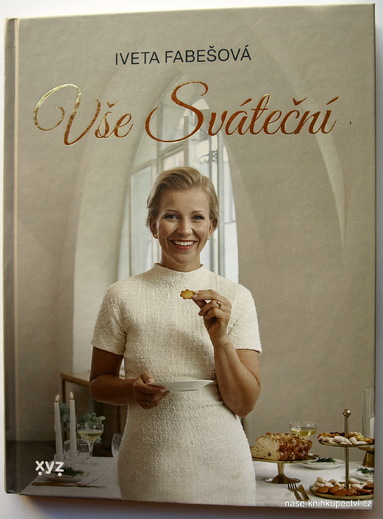 VŠE SVÁTEČNÍ - Iveta Fabešová peče podle Sandtnerky
