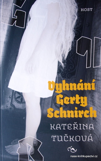 Tučková Kateřina: Vyhnání Gerty Schnirch