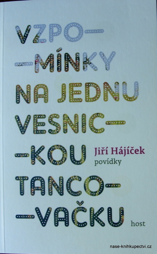 Hájíček Jiří: Vzpomínky na jednu vesnickou tancovačku