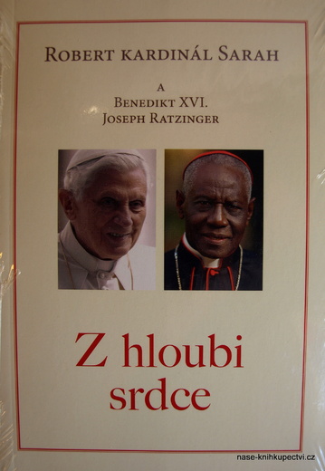 Z hloubi srdce Joseph Ratzinger, Robert Sarah, Nicolas Diat