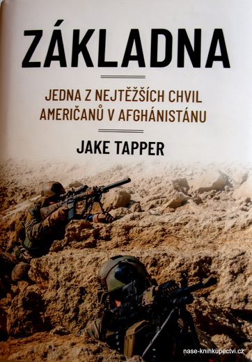 Základna Jedna z nejtěžších chvil Američanů v Afghánistánu