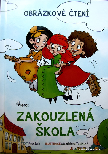 Zakouzlená škola - Obrázkové čtení  - Šulc Petr