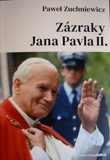 Zázraky Jana Pavla II.  - Paweł Zuchniewicz