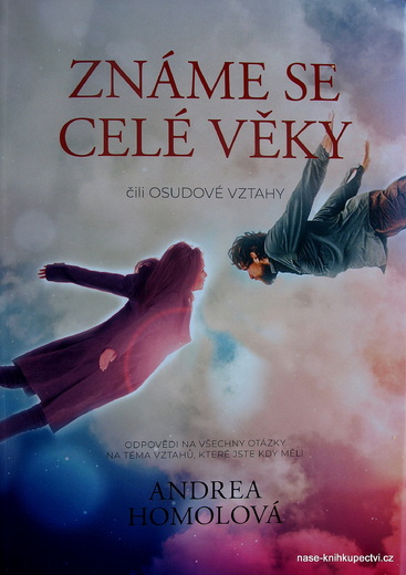 Známe se celé věky čili osudové vztahy - Homolová Andrea